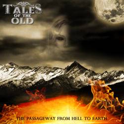 Tales Of The Old : The Passageway from Hell to Earth Tales Of The Old : The Passageway from Hell to Earth